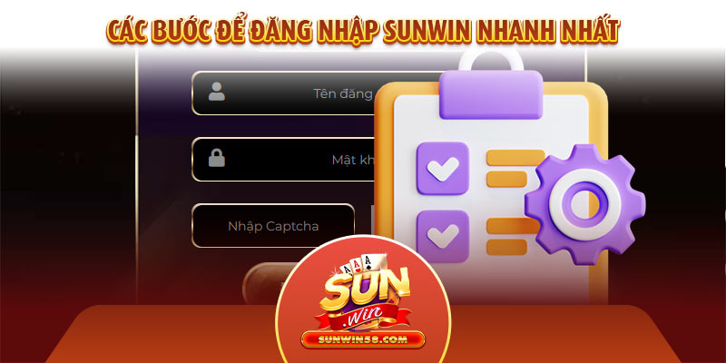 Các bước để Đăng Nhập Sunwin nhanh nhất