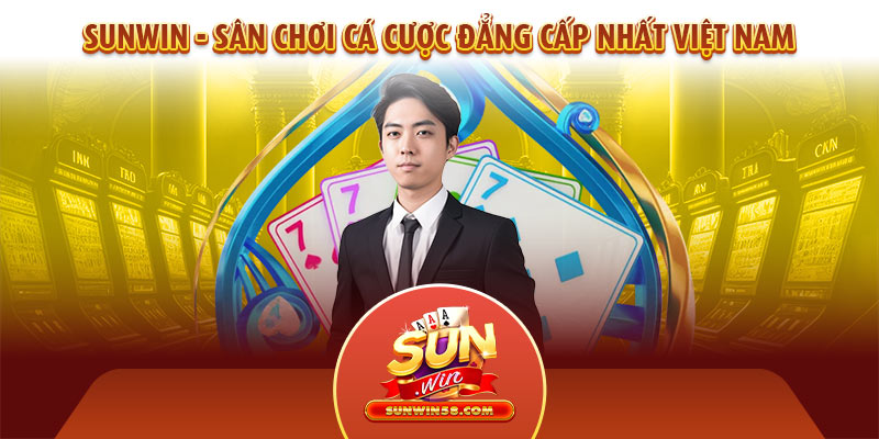 Giới thiệu Sunwin - Nhà cái uy tín hàng đầu Việt Nam 