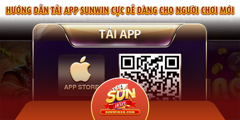 Hướng dẫn tải app Sunwin cực dễ dàng cho người chơi mới