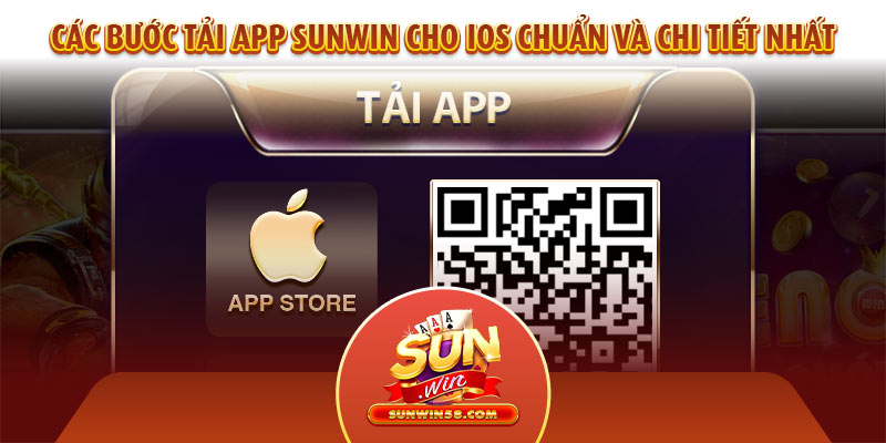 Các bước tải app Sunwin cho IOS chuẩn và chi tiết nhất