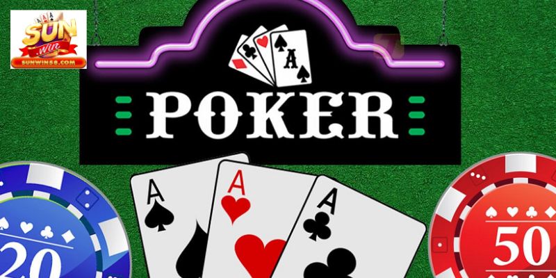 Giải thích khái niệm Poker Sunwin là gì?